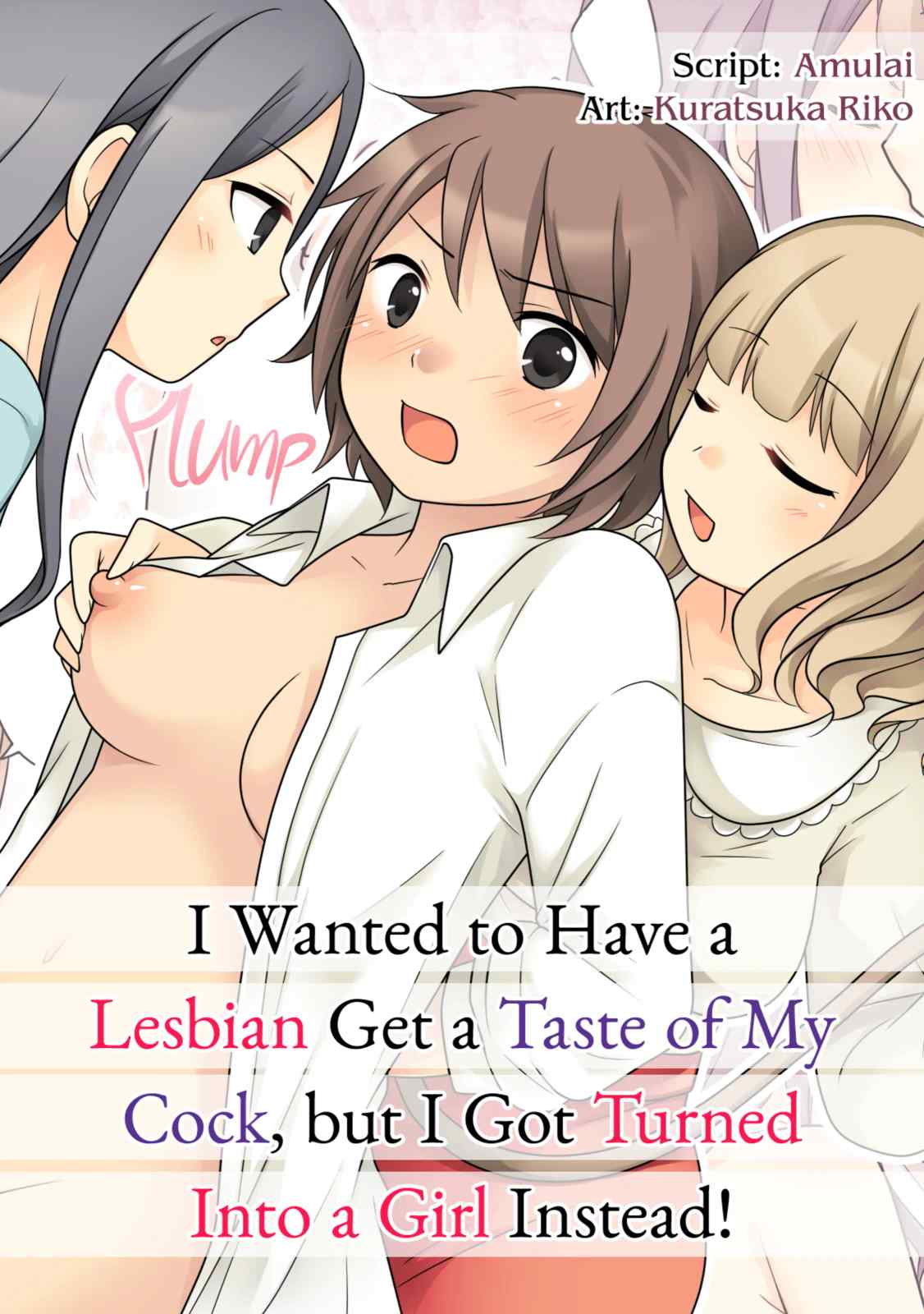 I Wanted To Have A Lesbian Get A Taste Of My Cock But I Got Turned Into A Girl Instead (Decensored)